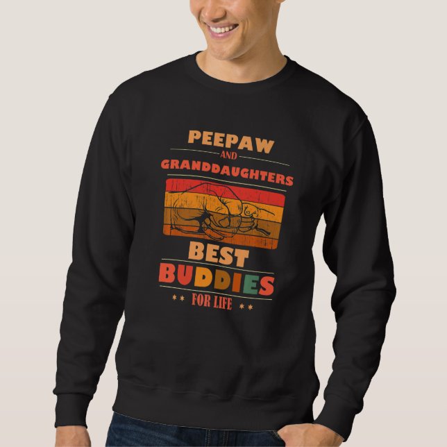 Sincere Grandparents Buddies For Life PEEPAW Grand Sweatshirt (Front)