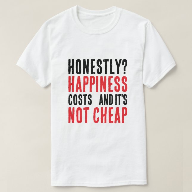 Sincere phrase about happiness T-Shirt (Design Front)