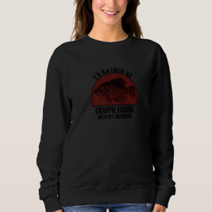 Sincere Rather Be W My Grandkids Crappie Fishing P Sweatshirt