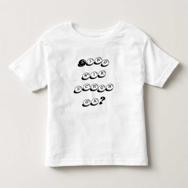 sind wir schon da? toddler T-Shirt (Front)