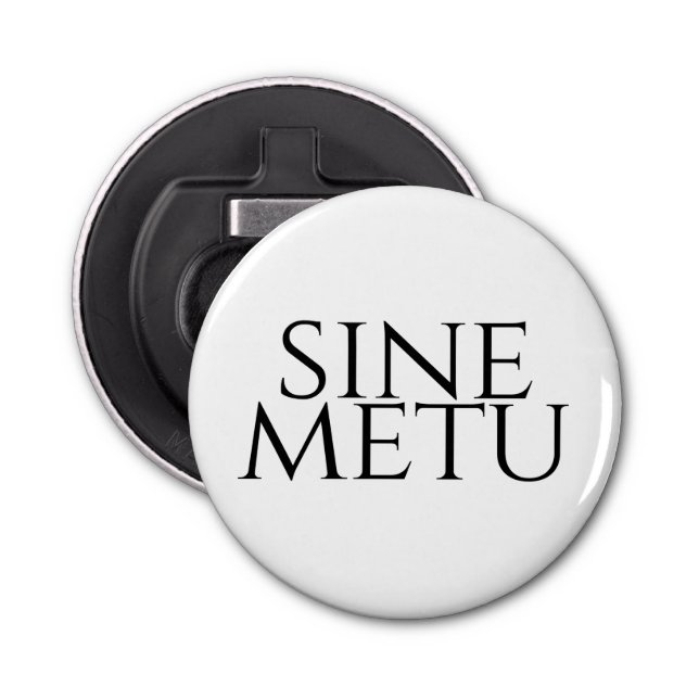 Sine Metu - Without Fear Bottle Opener (Front)
