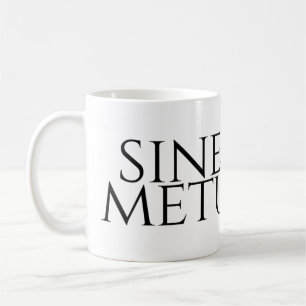 Sine Metu - Without Fear Coffee Mug