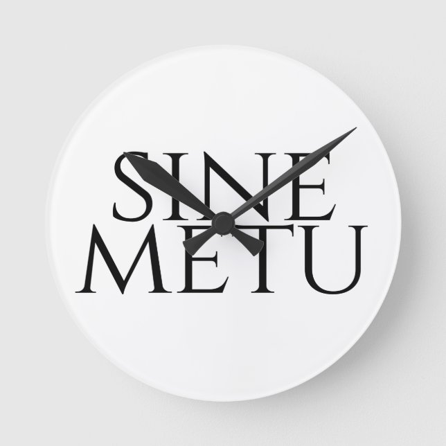 Sine Metu - Without Fear Round Clock (Front)