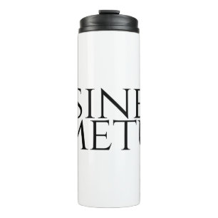 Sine Metu - Without Fear Thermal Tumbler