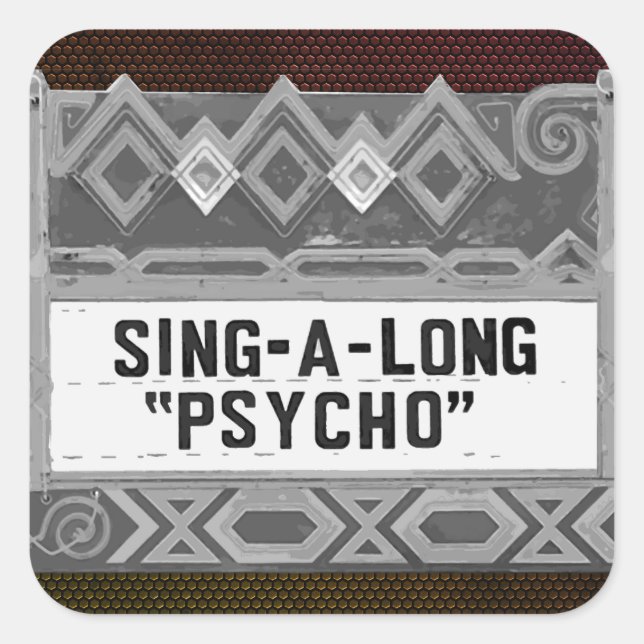 Sing-A-Long Psycho Movie Marquis - B&W Square Sticker (Front)