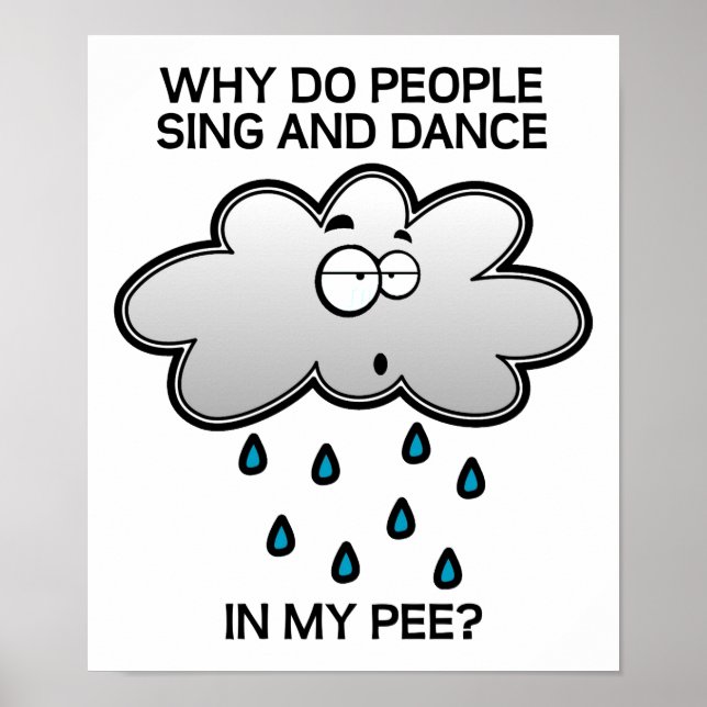 Sing and Dance in the Pee Funny Poster (Front)