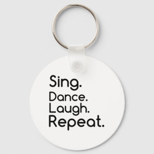 SING DANCE LAUGH REPEAT KEY RING