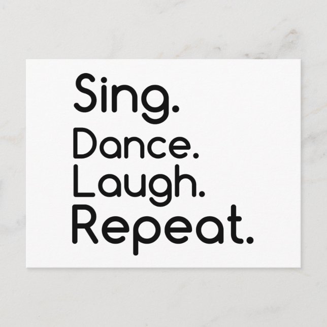 SING DANCE LAUGH REPEAT POSTCARD (Front)