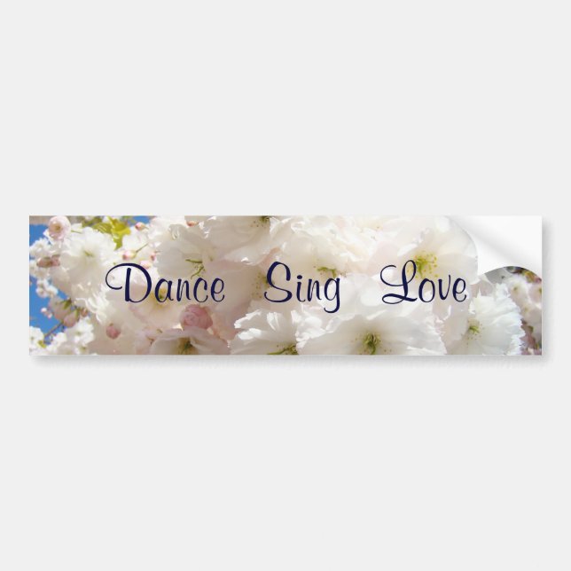Sing Dance Love bumper stickers Blossoms (Front)
