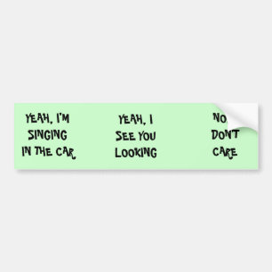 SING IN THE CAR - bumper stickers