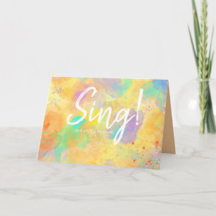 Sing! It's good for you. Watercolor/ Motivational Card