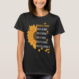 Sing mum beautiful sunflower - Gift for a strong s T-Shirt