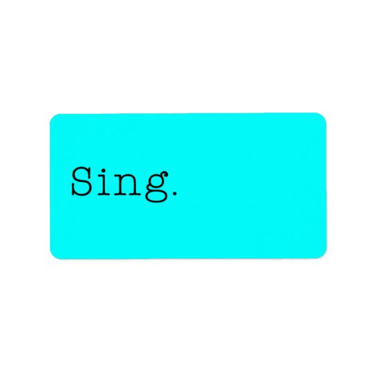 Sing. Neon Teal Blue Sing Quote Template Address Label