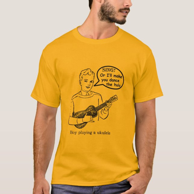 Sing! Or I'll make you hula (Ukulele) T-Shirt (Front)