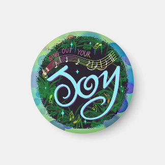 Sing Out Your Joy!  Magnet