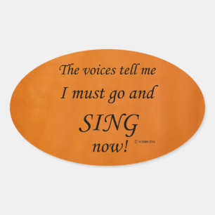 Sing The Voices Say Oval Sticker