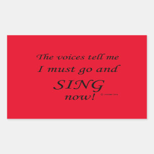 Sing The Voices Say Rectangular Sticker