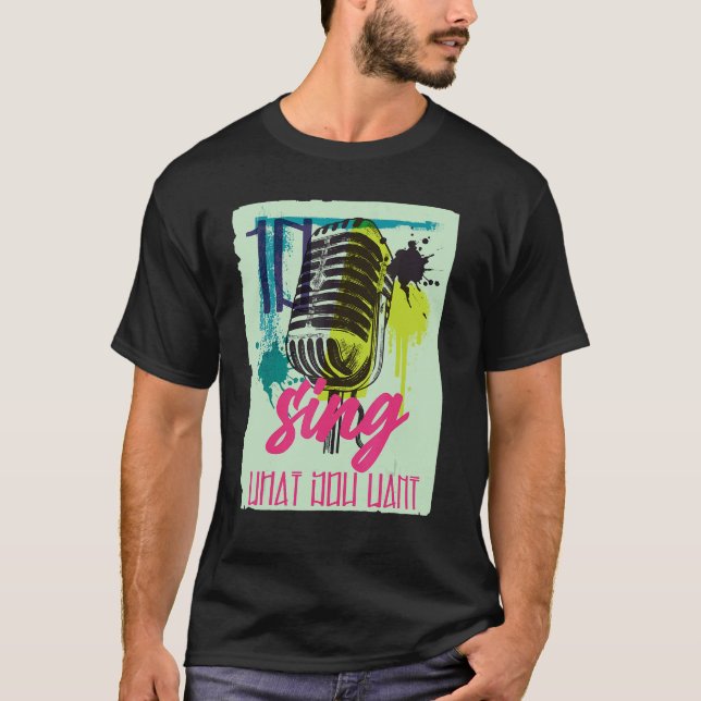 sing what you love music Microphone 1 T-Shirt (Front)