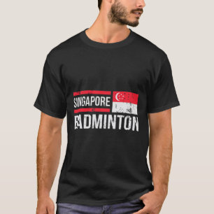 Singapore Badminton Flag Racket Sport Birdie Playe T-Shirt