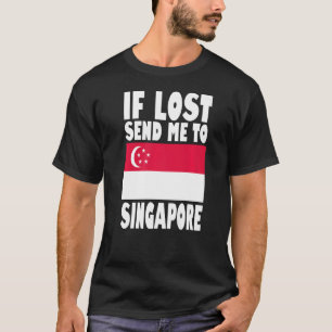 Singapore Flag Design  If lost send me to Singapor T-Shirt