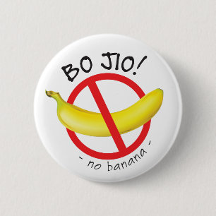 Singapore Singlish - Bo Jio - No Invite, No Banana 6 Cm Round Badge