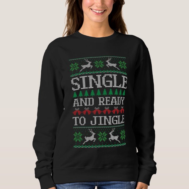 Singe And Ready To Jingle Ugly Sweater (Front)