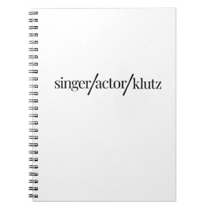 Singer Actor Klutz Notebook