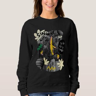 Singer banana forest song quote sweatshirt