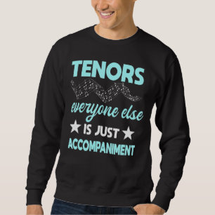 Singer Tenor Artist Musician Vocalist Soloist Perf Sweatshirt