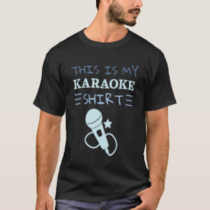 Singers This Is My Karaoke T-Shirt