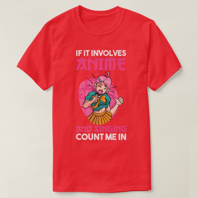 Singing and Anime  T-Shirt (Design Front)