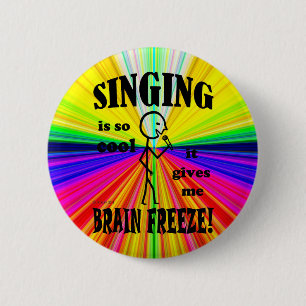 Singing, Brain Freeze 6 Cm Round Badge