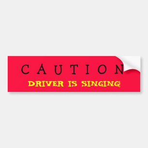 SINGING DRIVER BUMPER STICKER