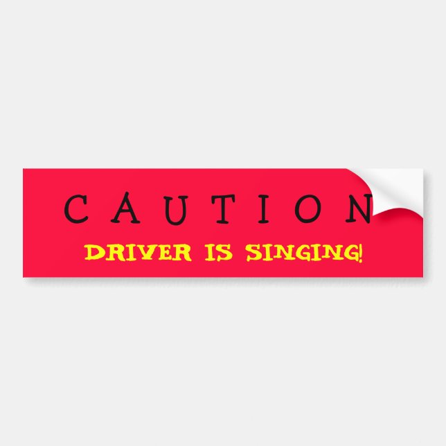 SINGING DRIVER BUMPER STICKER (Front)