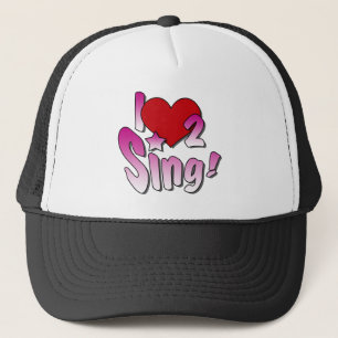 Singing - I love 2 Sing Trucker Hat
