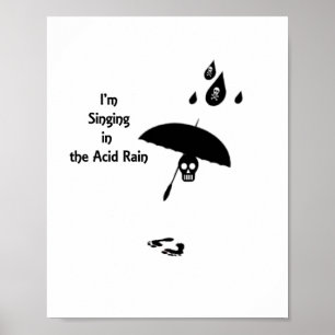 Singing In The Acid Rain Poster