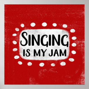 Singing Is My Jam Poster Wall Art