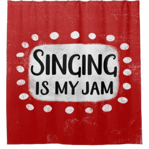 Singing Is My Jam Shower Curtain