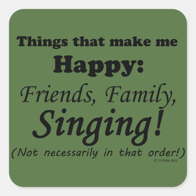 Singing Makes Me Happy Square Sticker (Front)