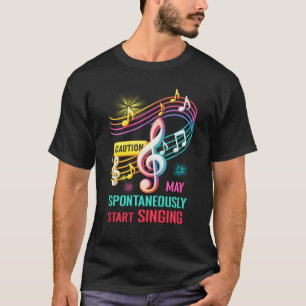 Singing Music Lover Caution May Spontaneously Star T-Shirt
