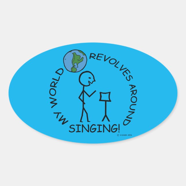 Singing - World Revolves Around Oval Sticker (Front)