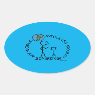 Singing - World Revolves Around Oval Sticker