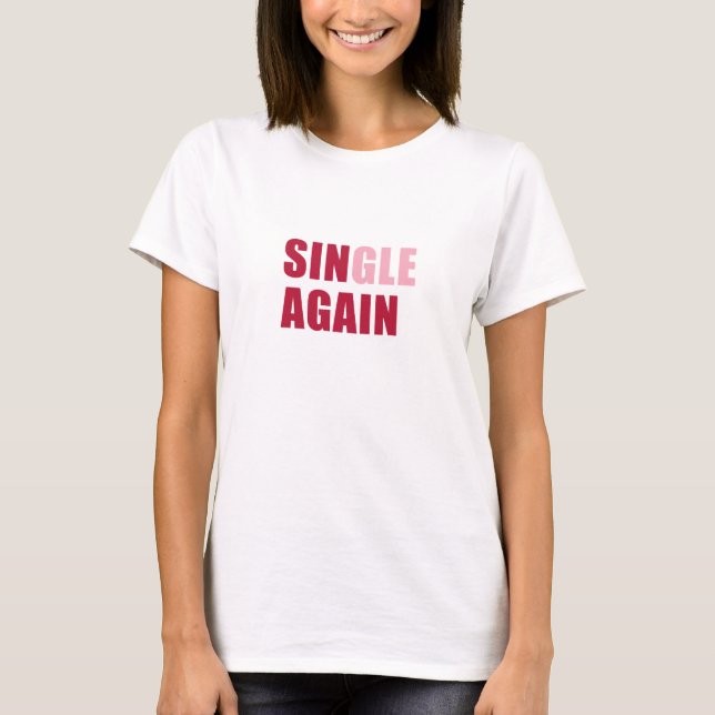 Single Again T-shirt (Front)