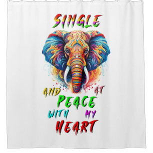 Single And At Peace With My Heart Shower Curtain