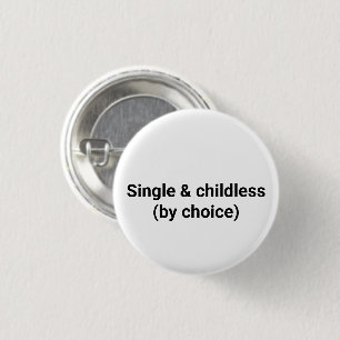 Single and childless by choice minimalist white 3 cm round badge
