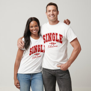 Single and Fabulous Anti valentine's T-Shirt