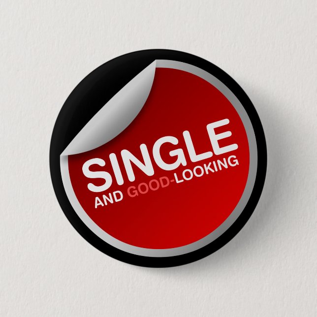 Single And (Good) Looking button (Front)