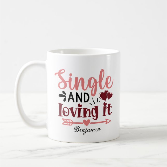 Single and loving it Anti Valentine's Day Coffee Mug (Left)