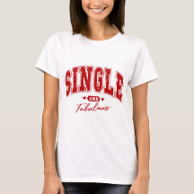 Single and loving it - empowering t short