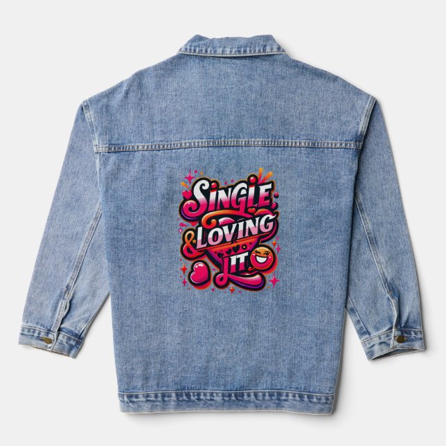 Single and Loving It - Empowering Valentine's Day Denim Jacket (Back)